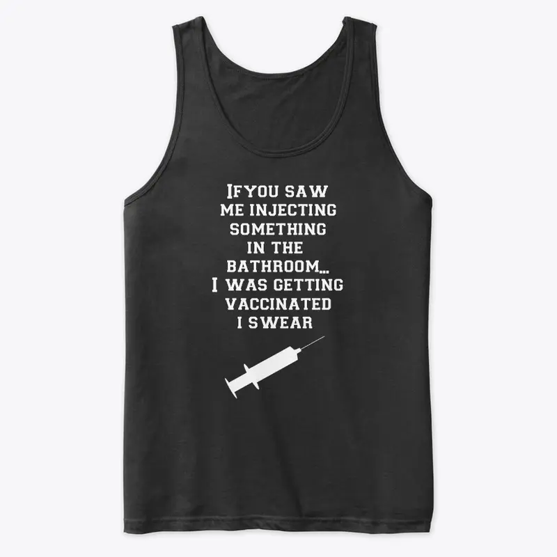 "I was Getting Vaccinated" Muscle Shirt